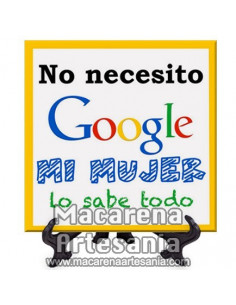 Azulejo con el texto No necesito google mi mujer lo sabe todo. Solo en venta en nuestra tienda online