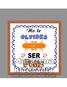 Azulejo con el texto No te olvides de ser Feliz. Solo en venta en nuestra tienda online