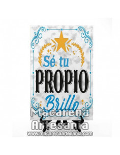 Azulejo rectangular con el texto ”Sé tu propio brillo”- Azulejos con Frases Positivas-. Solo en venta en nuestra tienda online.